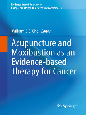 cover image of Acupuncture and Moxibustion as an Evidence-based Therapy for Cancer